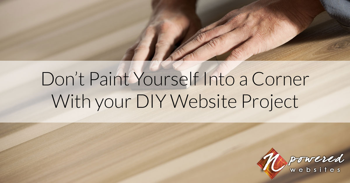 Don’t paint yourself into a corner N Powered sites